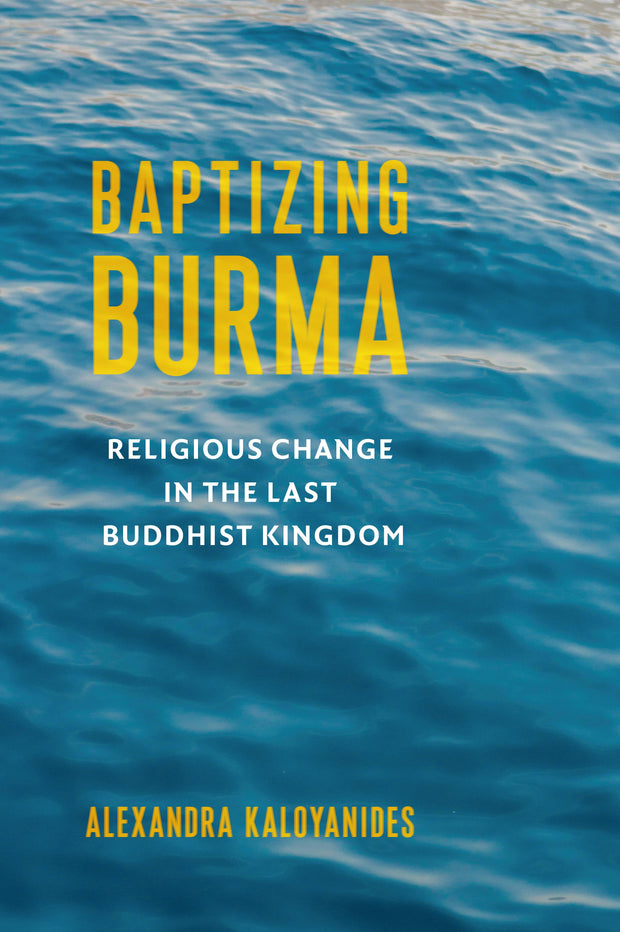 Cover image for Baptizing Burma, isbn: 9780231199858