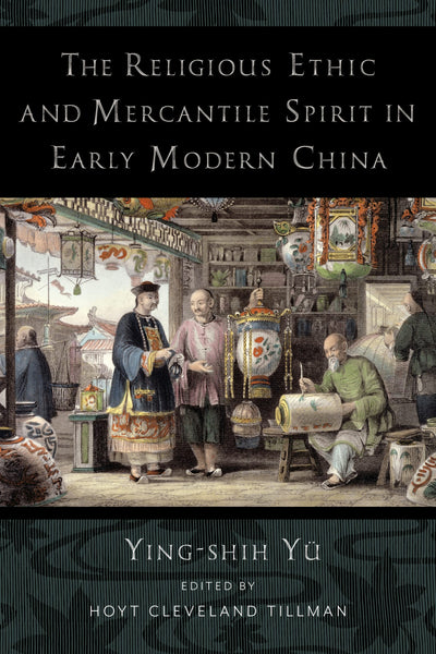 Cover image for The Religious Ethic and Mercantile Spirit in Early Modern China, isbn: 9780231200431