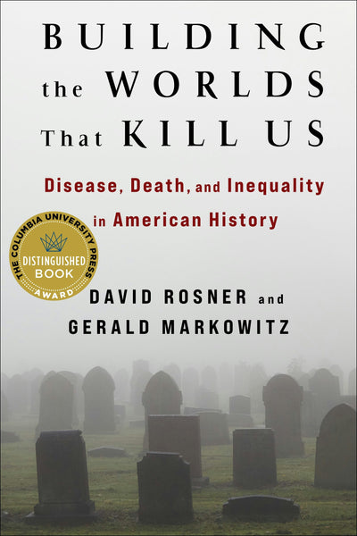 Cover image for Building the Worlds That Kill Us, isbn: 9780231200851