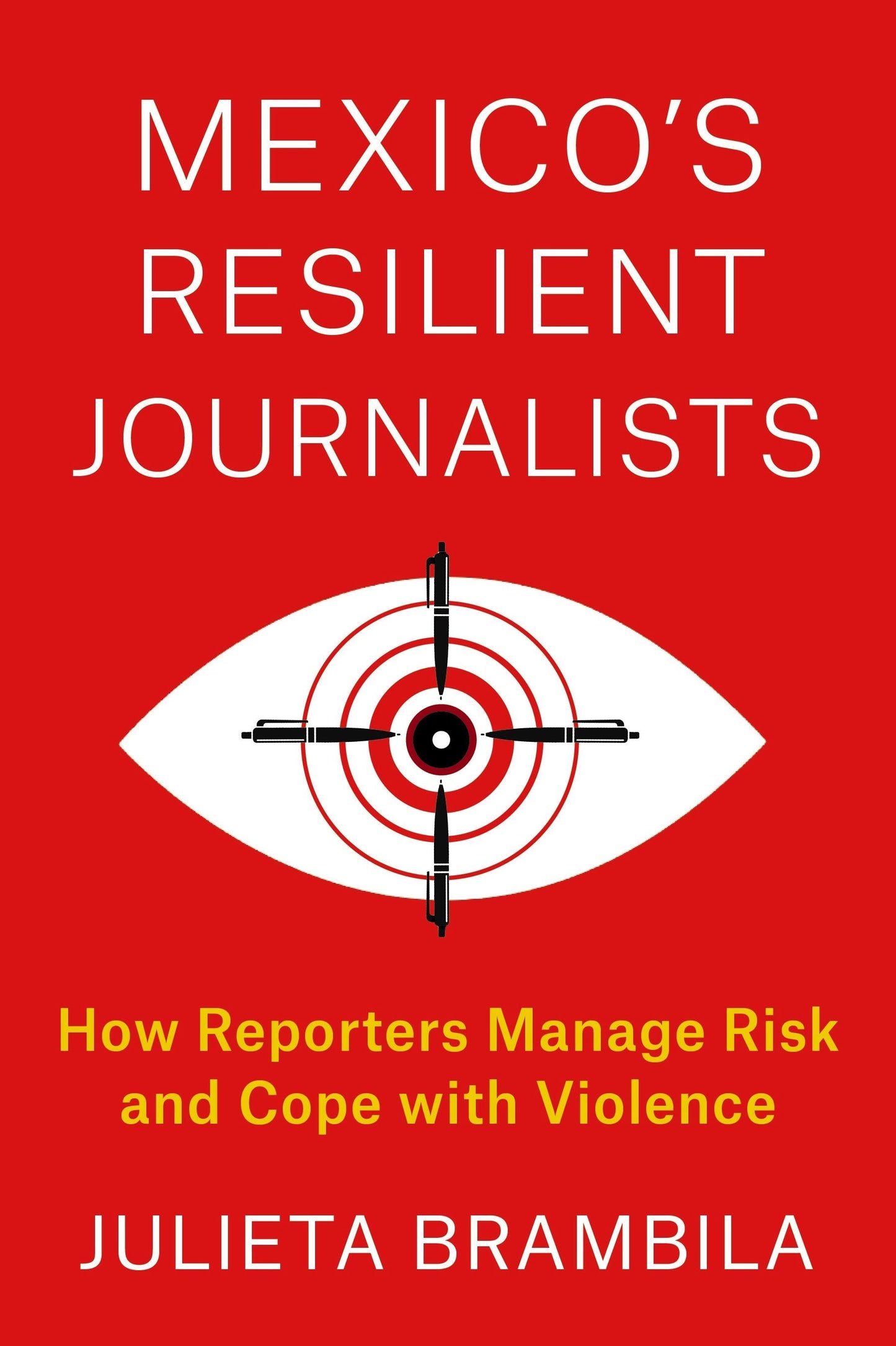 Book cover image for Mexico's Resilient Journalists ISBN: 9780231201315