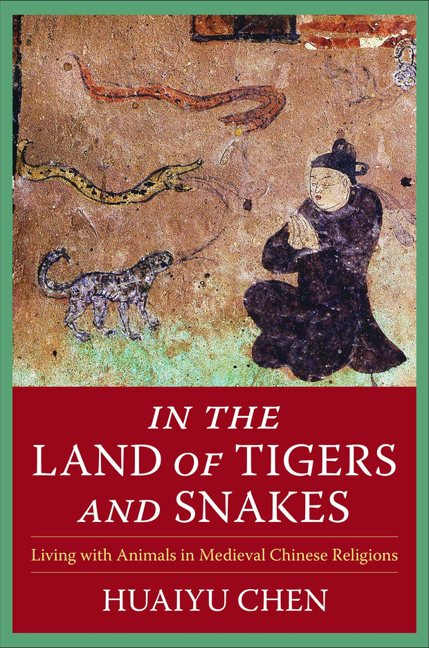 Cover image for In the Land of Tigers and Snakes, isbn: 9780231202619