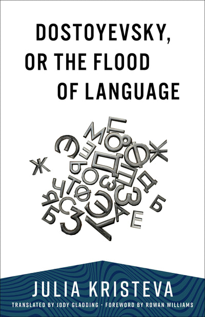 Cover image for Dostoyevsky, or The Flood of Language, isbn: 9780231203333