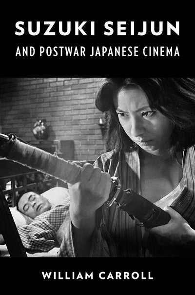 Cover image for Suzuki Seijun and Postwar Japanese Cinema, isbn: 9780231204378