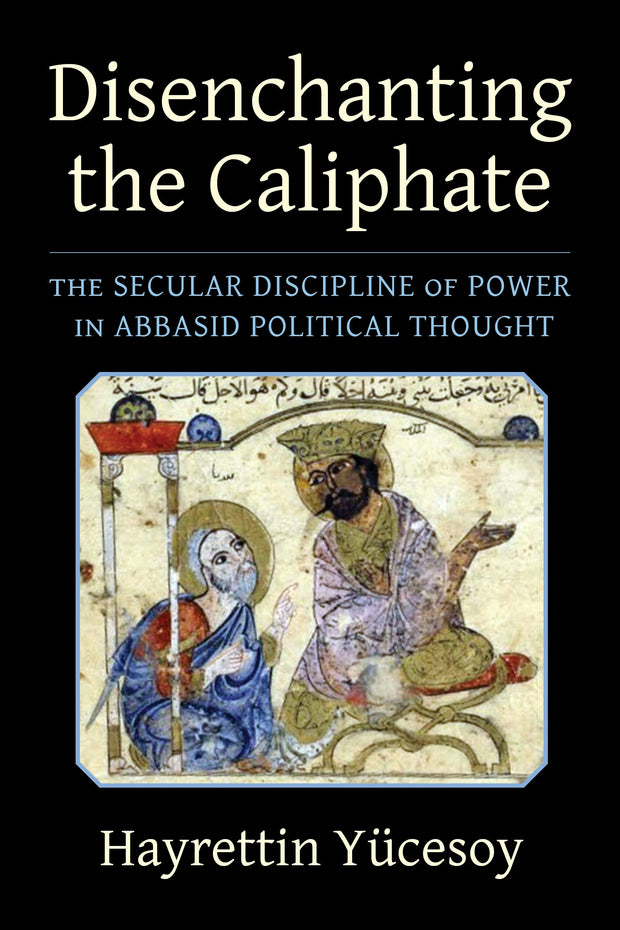 Cover image for Disenchanting the Caliphate, isbn: 9780231209410