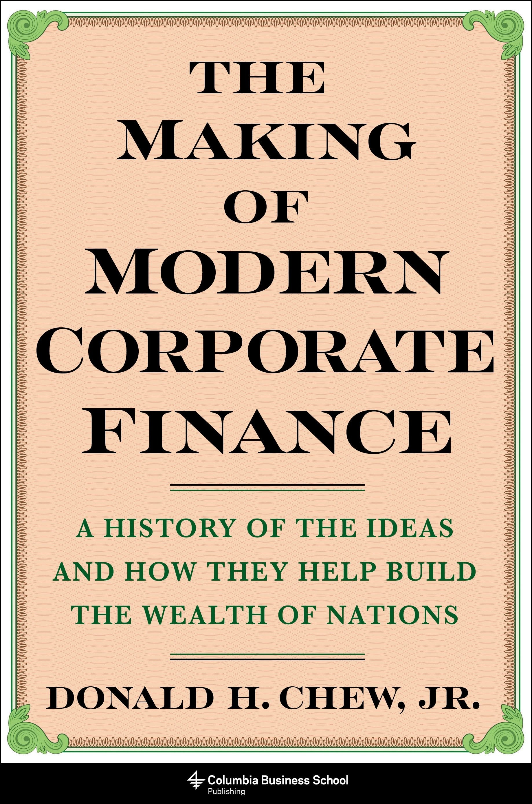 Book cover image for The Making of Modern Corporate Finance ISBN: 9780231211109