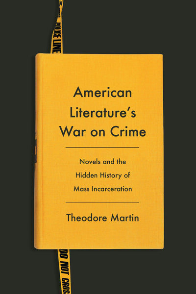 Cover image for American Literature's War on Crime, isbn: 9780231211819