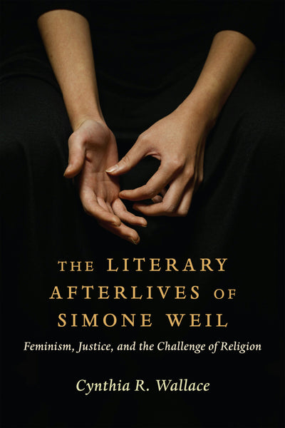 Cover image for The Literary Afterlives of Simone Weil, isbn: 9780231214193