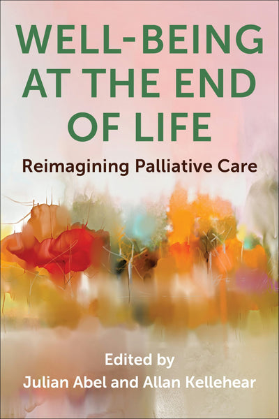 Cover image for Well-Being at the End of Life, isbn: 9780231216289