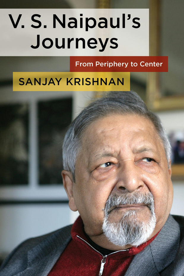 Cover image for V. S. Naipaul's Journeys, isbn: 9780231216685