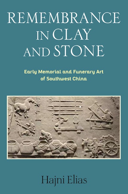 Book cover image for Remembrance in Clay and Stone ISBN: 9780231217101
