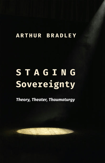 Cover image for Staging Sovereignty, isbn: 9780231217347