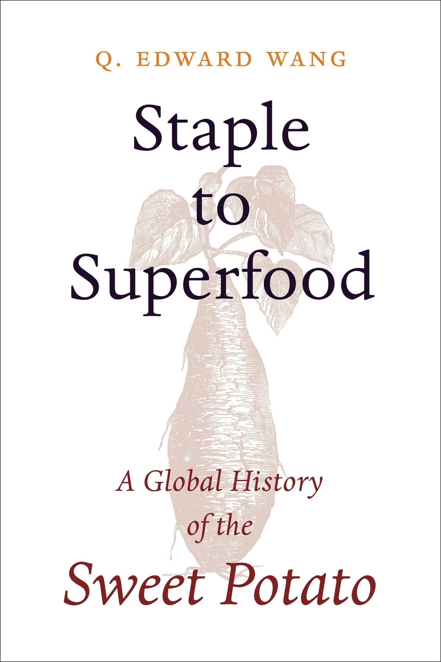 Book cover image for Staple to Superfood ISBN: 9780231217354