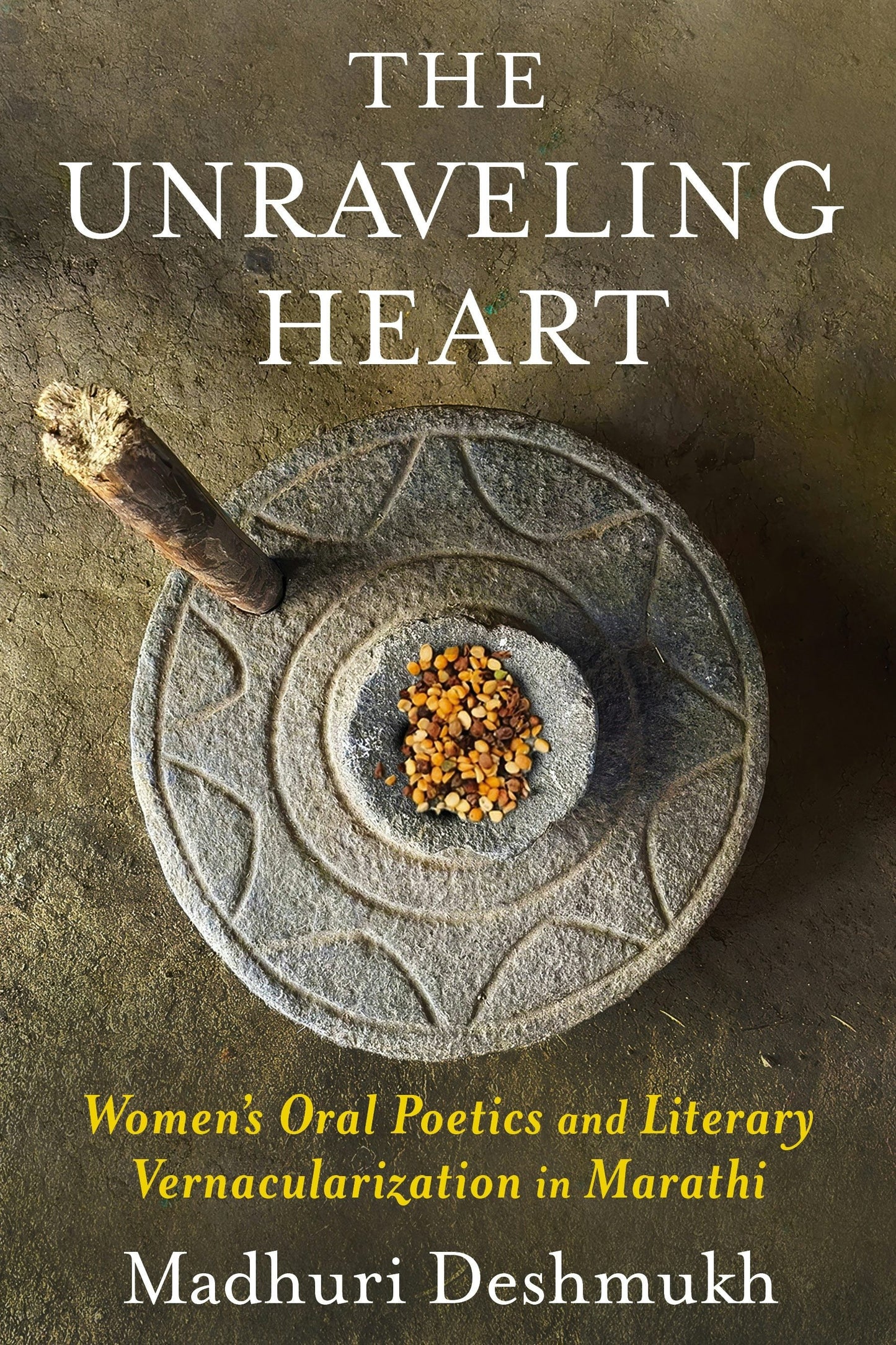 Book cover image for The Unraveling Heart ISBN: 9780231217934