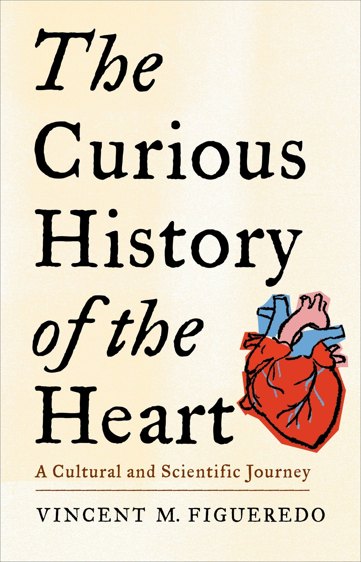 Book cover image for The Curious History of the Heart ISBN: 9780231219129