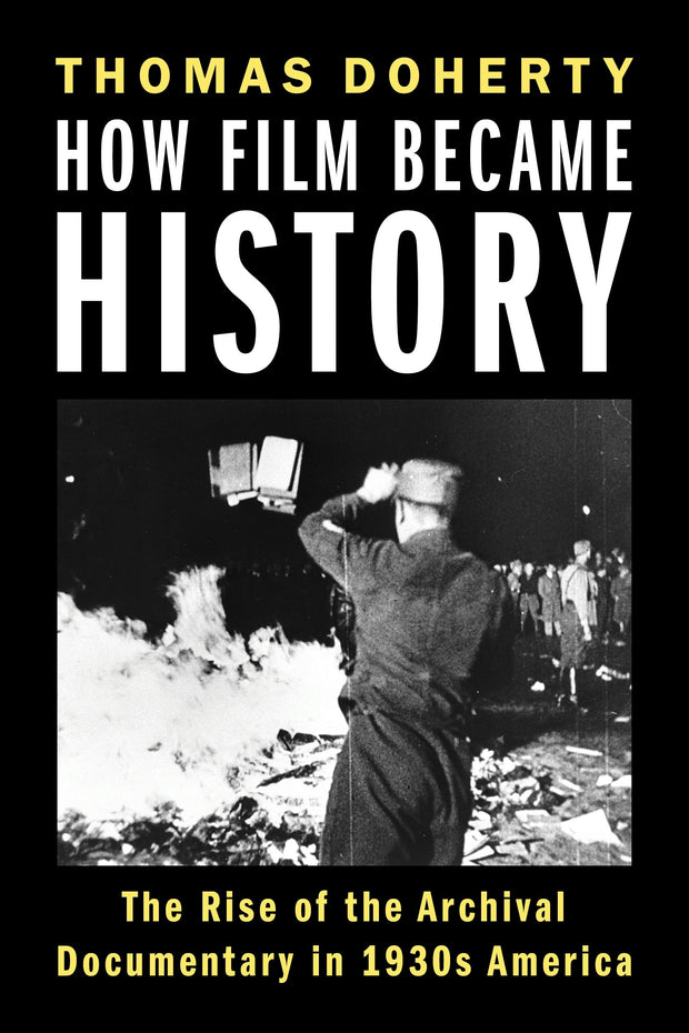 Cover image for How Film Became History, isbn: 9780231222570