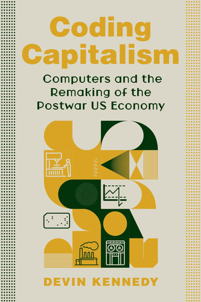 Cover image for Coding Capitalism, isbn: 9780231224031