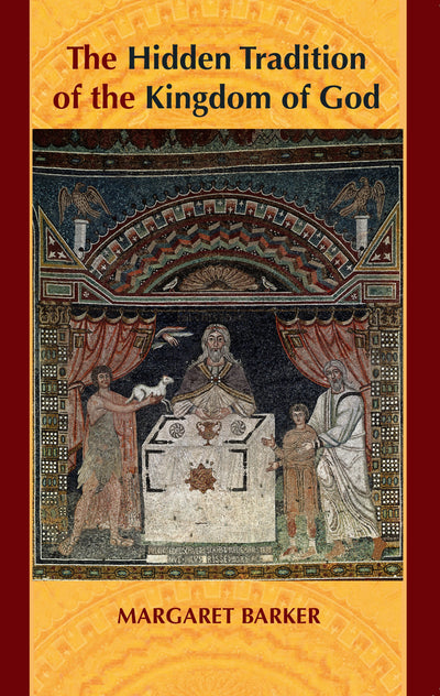 Cover image for The Hidden Tradition of the Kingdom of God, isbn: 9780281058464