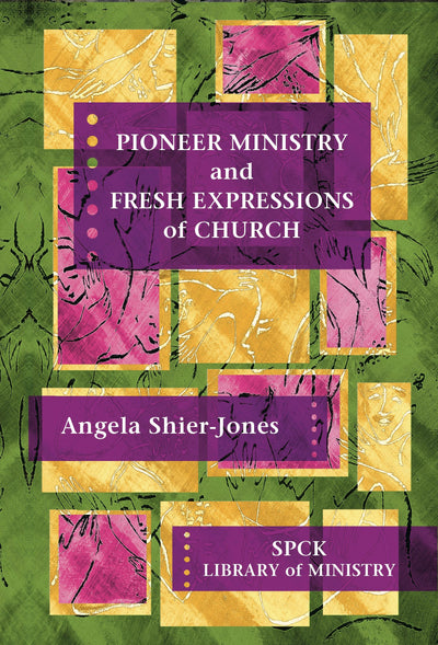 Cover image for Pioneer Ministry and Fresh Expressions of Church, isbn: 9780281061136