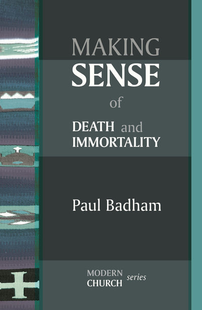 Cover image for Making Sense of Death and Immortality, isbn: 9780281064588