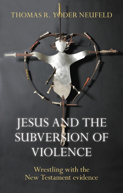 Cover image for Jesus and the Subversion of Violence, isbn: 9780281067015