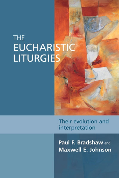 Cover image for The Eucharistic Liturgies, isbn: 9780281068081
