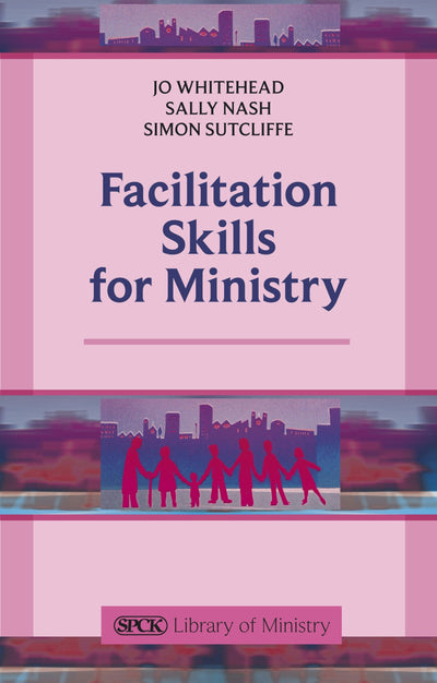 Cover image for Facilitation Skills for Ministry, isbn: 9780281068777