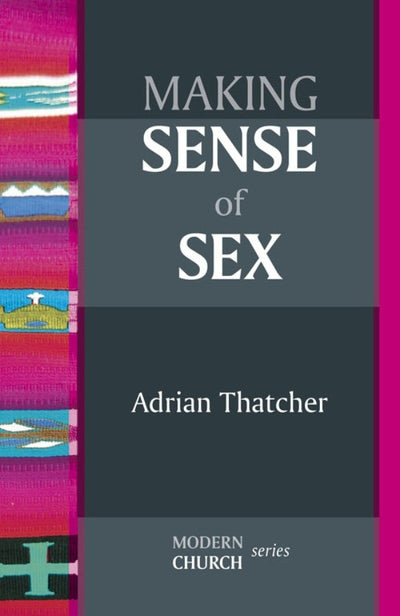 Cover image for Making Sense of Sex, isbn: 9780281068838
