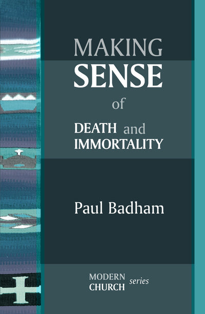 Cover image for Making Sense of Death and Immortality, isbn: 9780281070749