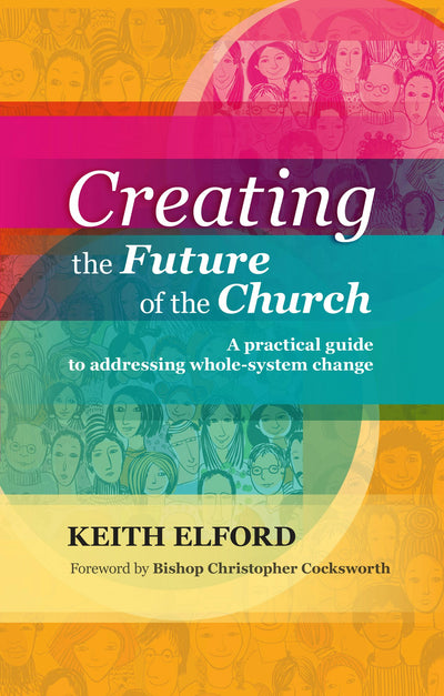 Cover image for Creating the Future of the Church, isbn: 9780281070770