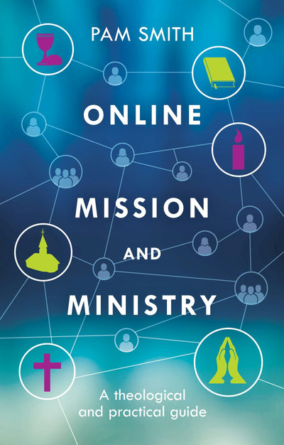 Cover image for Online Mission and Ministry, isbn: 9780281071517