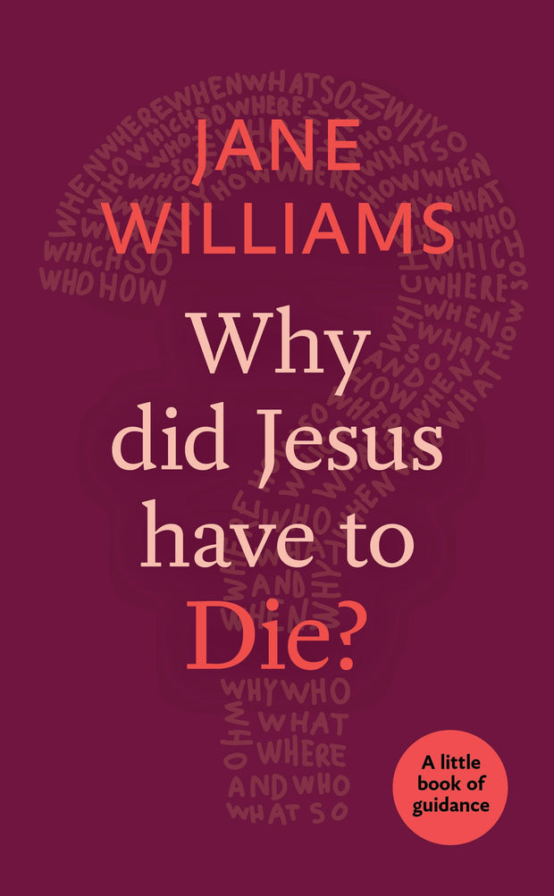 Cover image for Why did Jesus Have to Die?, isbn: 9780281074440