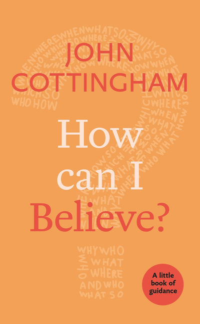 Cover image for How Can I Believe?, isbn: 9780281076925