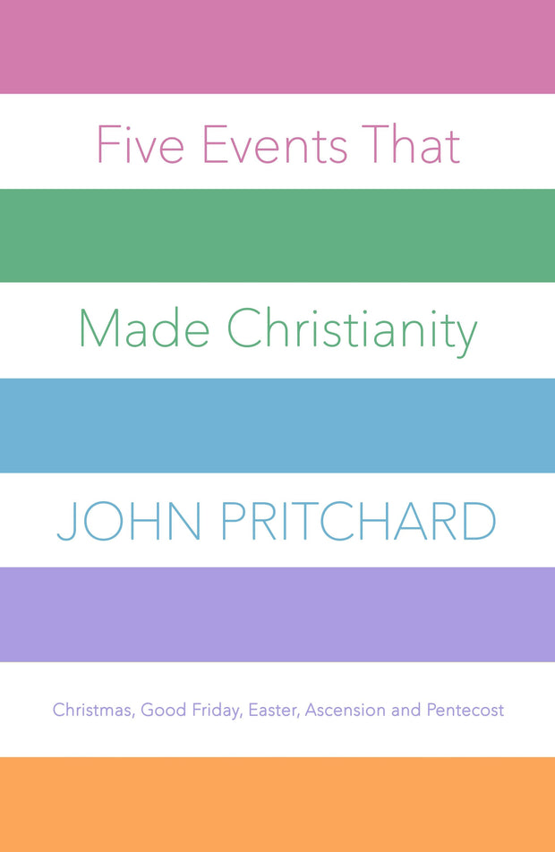 Cover image for Five Events that Made Christianity, isbn: 9780281078066