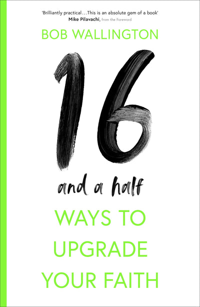 Cover image for 16-and-a-Half Ways to Upgrade Your Faith, isbn: 9780281078790