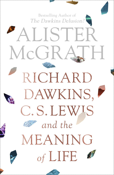 Cover image for Richard Dawkins, C. S. Lewis and the Meaning of Life, isbn: 9780281080199