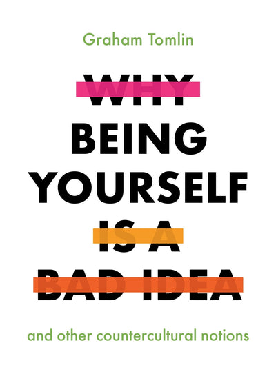 Cover image for Why Being Yourself Is a Bad Idea, isbn: 9780281081790