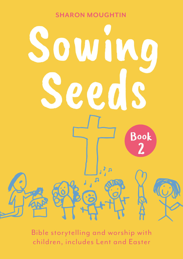 Cover image for Sowing Seeds Book 2 Lent to Trinity Sunday, isbn: 9780281090921