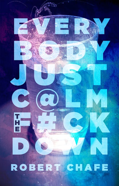 Everybody Just C@lm the F#ck Down