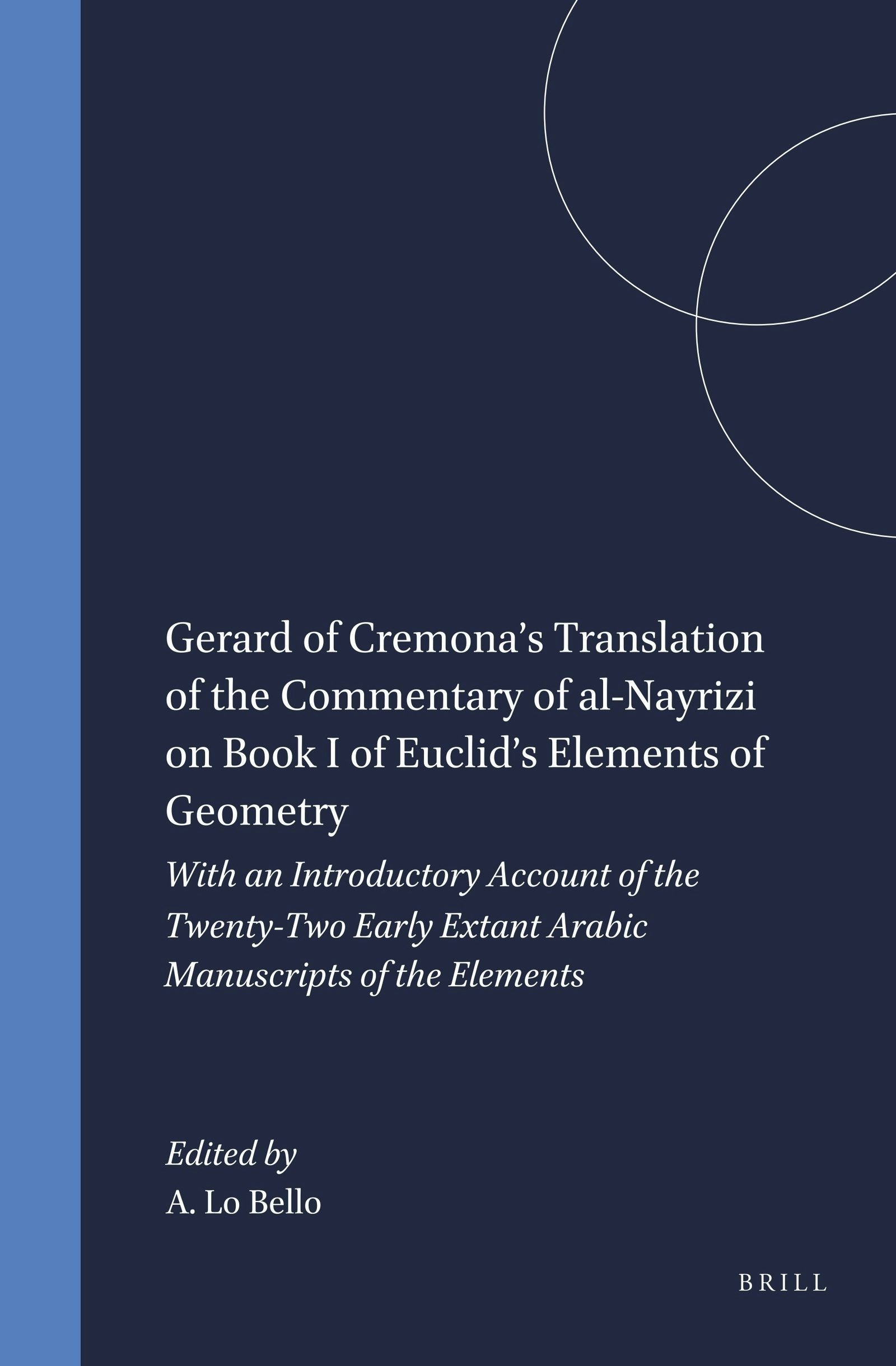 Gerard of Cremona’s Translation of the Commentary of al-Nayrizi on Book I of Euclid’s Elements of Geometry