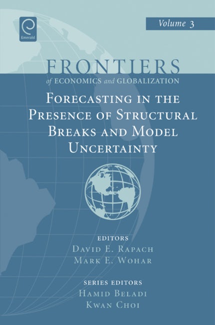 Book cover image for Forecasting in the Presence of Structural Breaks and Model Uncertainty ISBN: 9780444529428