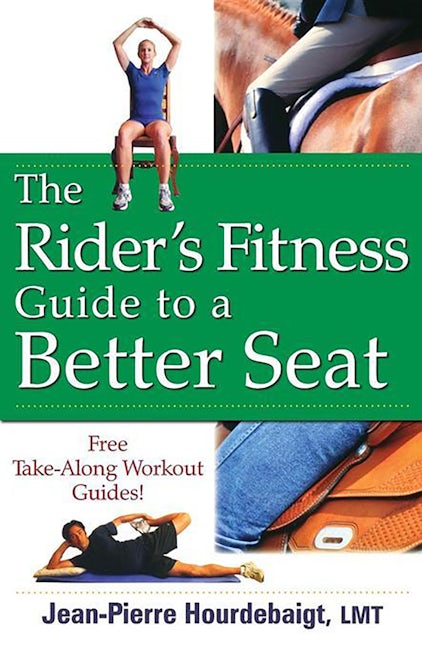 Book cover image for The Rider's Fitness Guide to a Better Seat ISBN: 9780470137437
