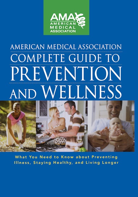 Book cover image for American Medical Association Complete Guide to Prevention and Wellness ISBN: 9780470251300