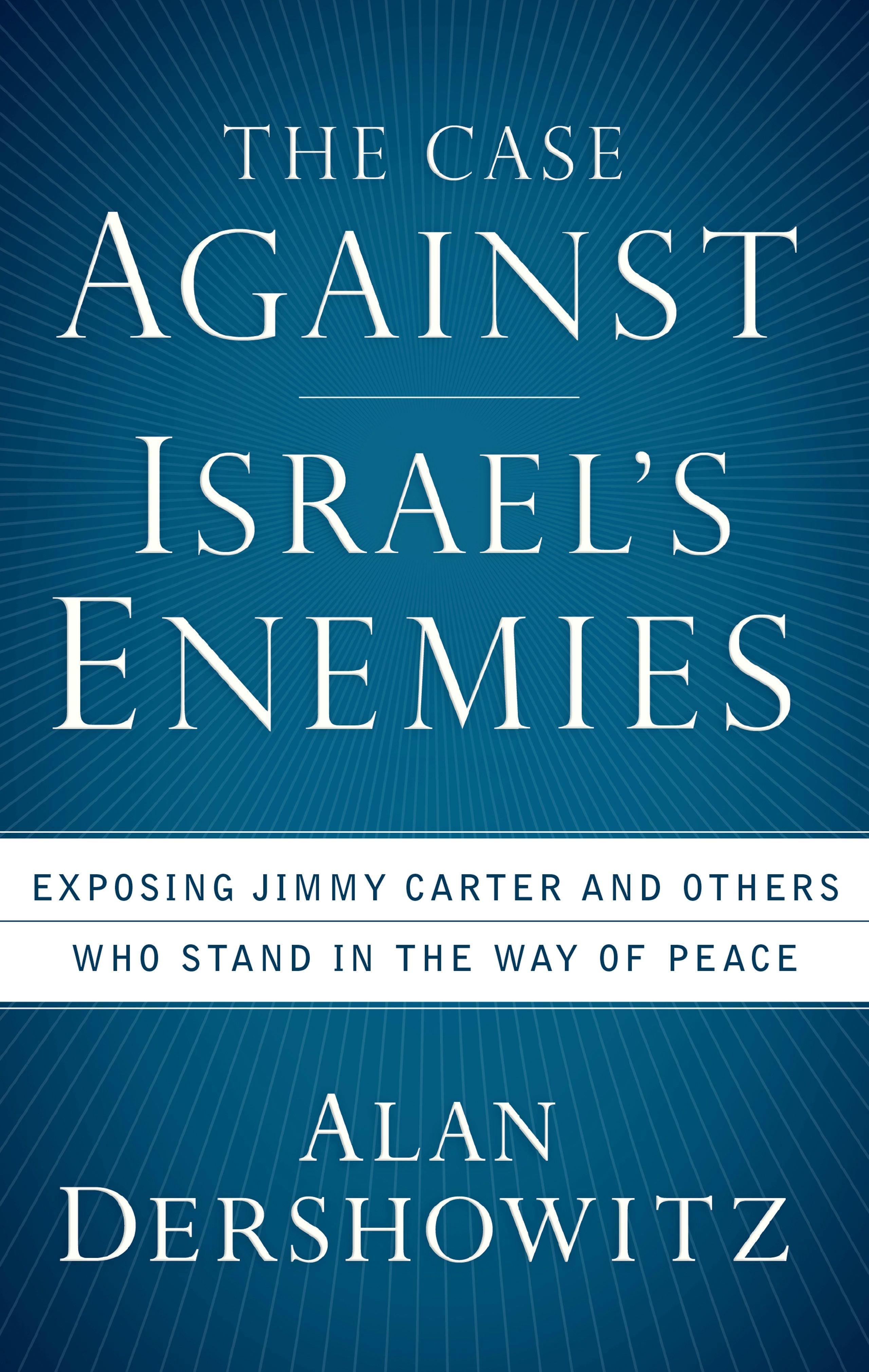 Book cover image for The Case Against Israel's Enemies ISBN: 9780470379929