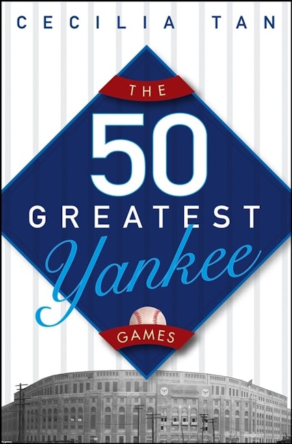 Book cover image for The 50 Greatest Yankee Games ISBN: 9780471659389