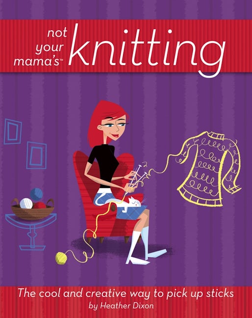 Book cover image for Not Your Mama's Knitting ISBN: 9780471973829