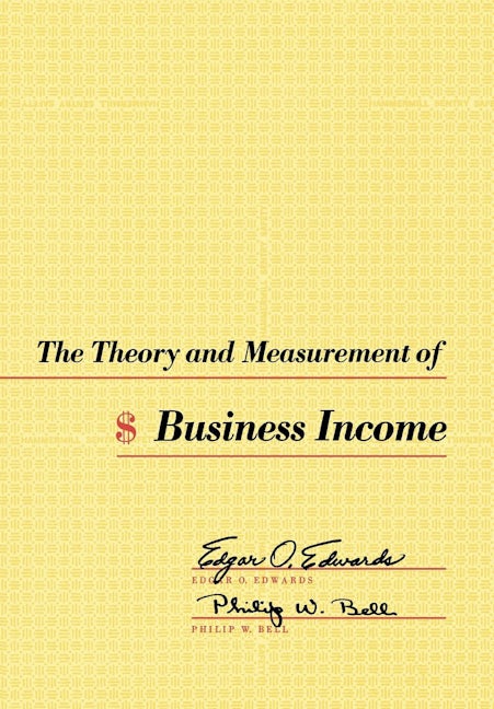 Book cover image for The Theory and Measurement of Business Income ISBN: 9780520003767