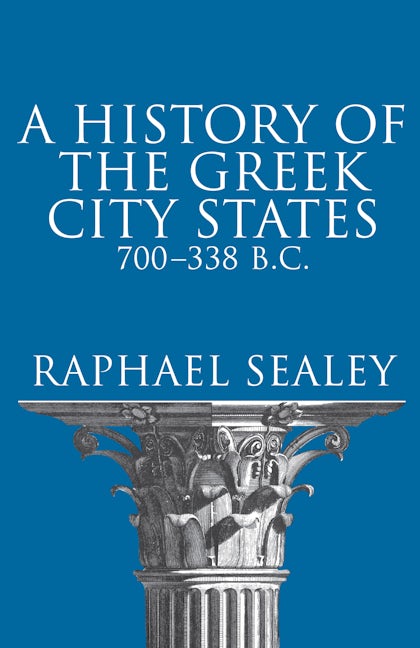 A History of the Greek City States, 700-338 B. C.