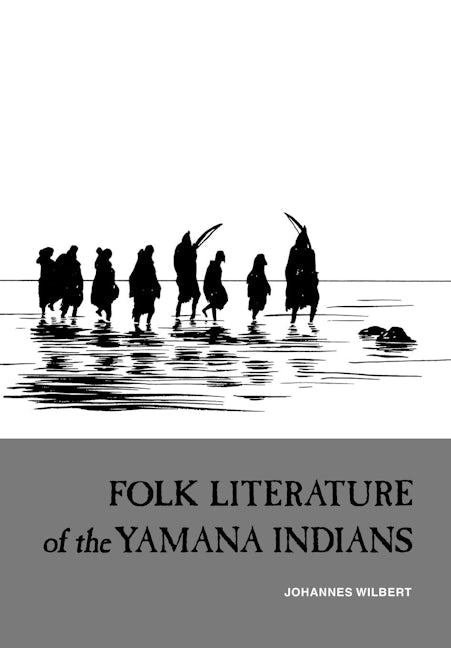 Book cover image for Folk Literature of the Yamana Indians ISBN: 9780520032996