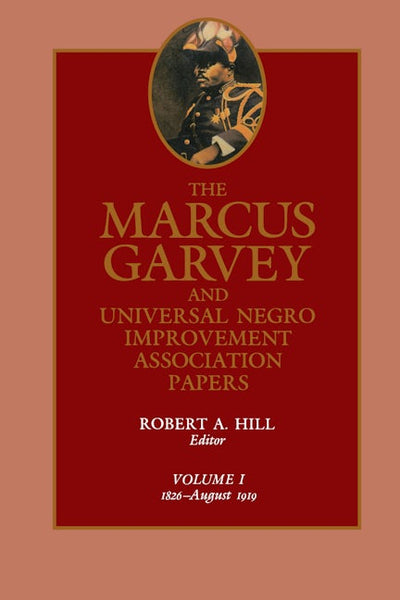 The Marcus Garvey and Universal Negro Improvement Association Papers, Vol. I