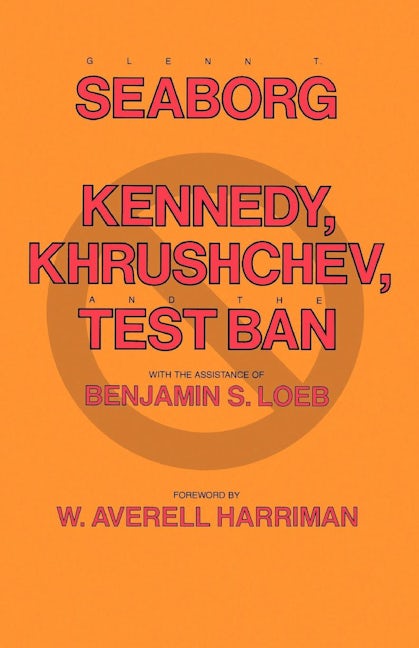 Kennedy, Khrushchev and the Test Ban